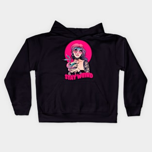 Stay Weird Kids Hoodie